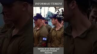TENTARA IDF INI DEPRESI SAAT MENGHADAPI PEJUANG PALESTINA