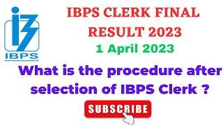 What is the Procedure after selection of IBPS Clerk ?ibps clerk final result 2022 #ibps #ibpsclerk
