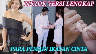 Tiktok Pemain Ikatan Cinta Versi Lengkap 