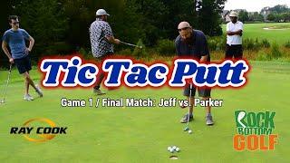 RBG ► Tic Tac Putt  Game 1 FINAL Match - Charles vs. Andrew  Golf Games  Ray Cook Putters