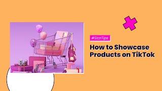 How to Add Products to Showcase Tab on TikTok  TikTok Shop