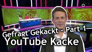 YouTube Kacke Gefragt Gekackt - Part 1