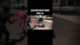 ŞANLIURFANIN DEMİR PARKI  #shorts