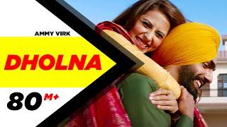 Dholna Full Video  Qismat  Ammy Virk  Sargun Mehta  B Praak  Jaani  New Songs 2018