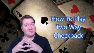 How To Play Two Way Checkback