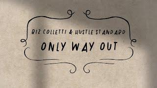 biz colletti x Hustle Standard - Only Way Out Lyric Video