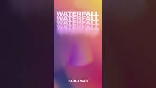 Faul & Wad - Waterfall