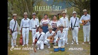 Como Calera- Rikchary Taky  New Inty Raymi Song