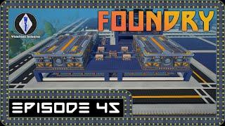 FOUNDRY  Gameplay  Episode 45