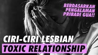 Ciri-Ciri Lesbian Toxic Relationship  Hubungan Lesbian Toxic Indonesia