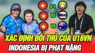 Xác định được đối thủ của U16 Việt Nam ở bán kết Shin Tae Yong và Indonesia bị phạt nặng