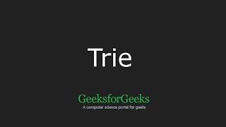 Trie - Insert and Search  GeeksforGeeks