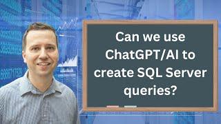 Unleashing the Power of AI Creating SQL Server Queries with ChatGPT