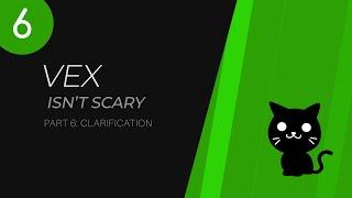 VEX Isnt Scary   Part 6 Clarification