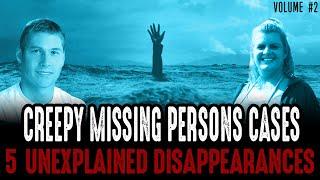 The CREEPIEST Cases of People Disappearing - Volume #2