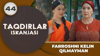 FARROSHNI KELIN QILMAYMAN Taqdirlar Iskanjasi 44-qism