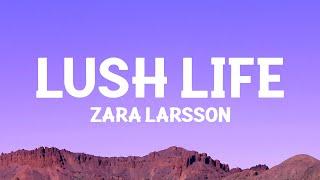 Zara Larsson - Lush Life Lyrics