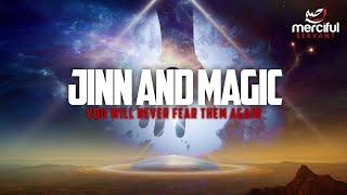 JINN & MAGIC EXPLAINED NEVER FEAR JINN AGAIN