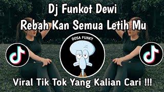 DJ FUNKOT DEWI REBAH KAN SEMUA LETIH MU  DJ ALMIRA BERTO SOUND TERBARU VIRAL TIKTOK 2024