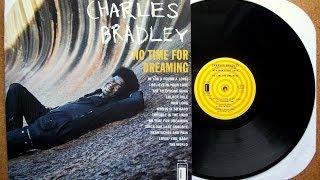 Charles Bradley full album No time for dreaming  Songs in description Underrated artists