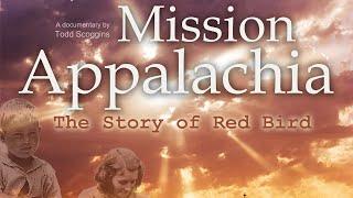 Mission Appalachia - The Story of Red Bird Chapter 1