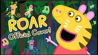 ROAR - Official Peppa Pig Cover Lyric Video