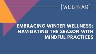 Embracing Winter Wellness Navigating the Season with Mindful Practices
