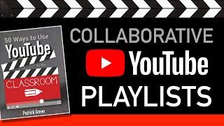 How to Create and Use Collaborative YouTube Playlists