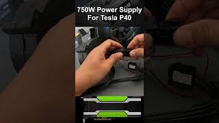 750w Power Supply for VGA Tesla P40 24Gb #shorts