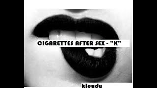 CIGARETTES AFTER SEX - K TRADUCIDA con corto SPEECHLESS