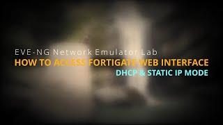 How to Access Fortigate Web Interface Within EVE-NG DHCP & Static IP Configuration