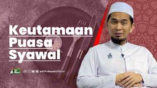 Keutamaan Puasa Syawal - Ustadz Adi Hidayat