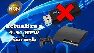 Como actualizar a 4.91 HFWHEN sin utilizar un USB #ps3hen