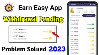 Earn Easy withdrawal pending problem  earn easy withdrawal pending  2023