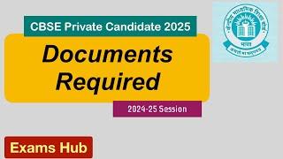 Documents required for CBSE Private Candidate 2025 Application Form  Improvement Exam 2025