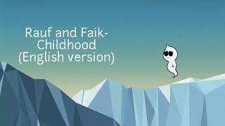 Rauf and Faik - Childhood English Version