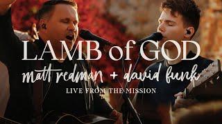 Matt Redman & David Funk - Lamb Of God  Amen Total Praise Live From The Mission