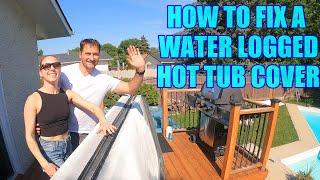 Fixing a Heavy or Water Logged Hot Tub Cover is EASIER & CHEAPER Then You Think