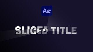 Sliced Title Animation  After Effects Tutorial