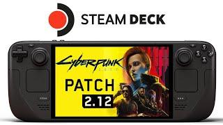 Cyberpunk 2077 Patch 2.12 Steam Deck  SteamOS 3.5