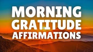 Morning GRATITUDE Affirmations 20 Minutes  Start Your Day with a Grateful Heart