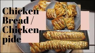 Chicken Bread  Chicken Pide  Stuffed Bread.