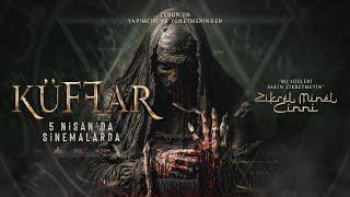 KÜFFAR - Fragman 5 NİSANDA SİNEMALARDA