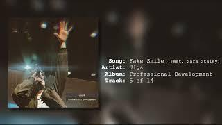 Jigs - Fake Smile Feat. Sara Staley