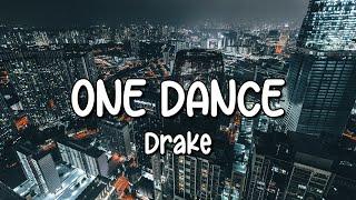 Drake - One Dance Lyrics ft. Wizkid & Kyla