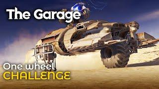 THE GARAGE 2.0 One wheel challenge  Crossout