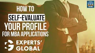 How to Evaluate your Own Profile for MBA Applications  How to Find Best Business Schools to Apply
