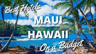 Best Affordable Hotels in Maui Hawaii  - Travel to Maui On a Budget in *2022*