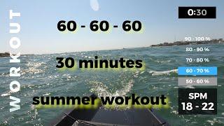 21.03 - 60-60-60 - 30 minutes mediterranean summer hits workout for rowing machine