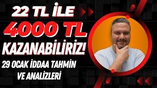 22 LİRAYA 4000TL KAZANABİLİRİZ  29 Ocak İddaa Tahminleri  iddaabilir